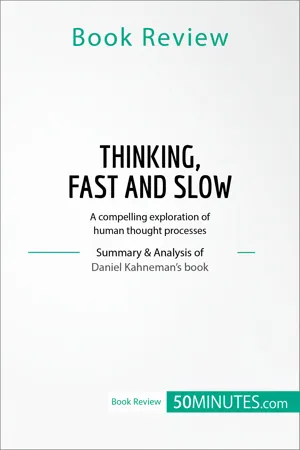 Book Review: Thinking, Fast and Slow by Daniel Kahneman