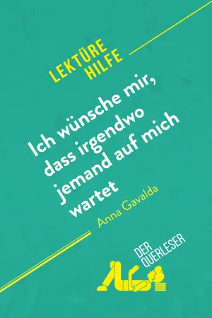 Ich wünsche mir, dass irgendwo jemand auf mich wartet von Anna Gavalda (Lektürehilfe)