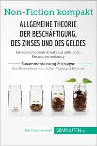 Allgemeine Theorie der Beschäftigung, des Zinses und des Geldes. Zusammenfassung & Analyse des Bestsellers von John Maynard Keynes_cover