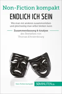 Endlich ICH sein. Zusammenfassung & Analyse des Bestsellers von Thomas d'Ansembourg_cover