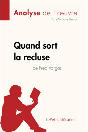 Quand sort la recluse de Fred Vargas (Analyse de l'oeuvre)