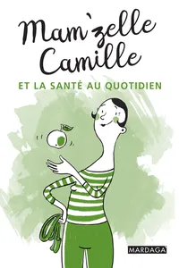 Mam'zelle Camille et la santé au quotidien_cover