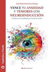 Vence tu ansiedad y temores con neuroinducción_cover