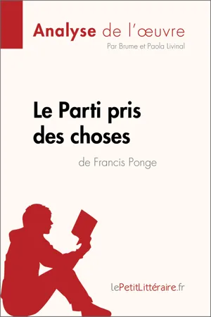 Le Parti pris des choses de Francis Ponge (Analyse de l'œuvre)