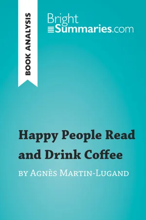 Happy People Read and Drink Coffee by Agnès Martin-Lugand (Book Analysis)