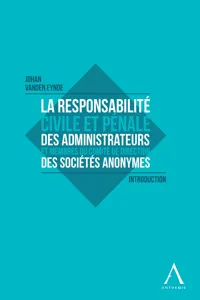 La responsabilité civile et pénale des administrateurs et membres du Comité de direction des sociétés anonymes_cover