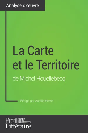 La Carte et le Territoire de Michel Houellebecq (Analyse approfondie)