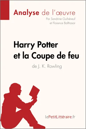 Harry Potter et la Coupe de feu de J. K. Rowling (Analyse de l'oeuvre)