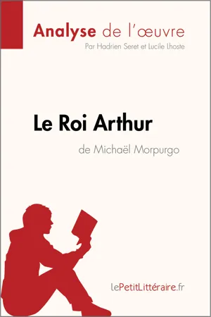 Le Roi Arthur de Michaël Morpurgo (Analyse de l'oeuvre)