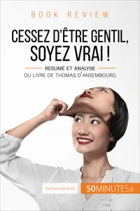 Book review : Cessez d'être gentil, soyez vrai ! de Thomas d'Ansembourg_cover