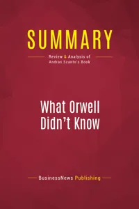 Summary: What Orwell Didn't Know_cover