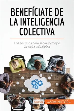 Benefíciate de la inteligencia colectiva