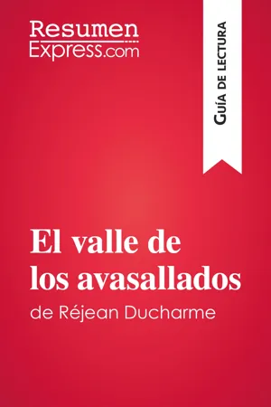 El valle de los avasallados de Réjean Ducharme (Guía de lectura)