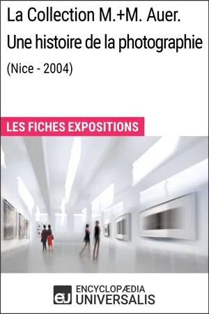 La Collection M.+M. Auer. Une histoire de la photographie (Nice - 2004)