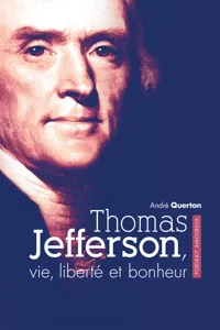 Thomas Jefferson, vie, liberté et bonheur_cover