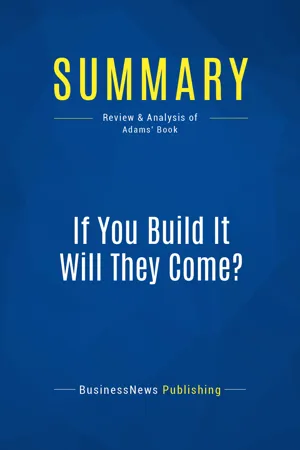 Summary: If You Build It Will They Come?