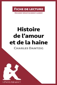 Histoire de l'amour et de la haine de Charles Dantzig_cover