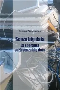 Senza Big Data. La speranza sarà senza big data_cover