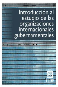 Introducción al estudio de las organizaciones internacionales gubernamentales._cover