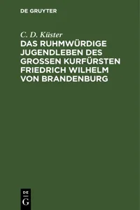 Das ruhmwürdige Jugendleben des großen Kurfürsten Friedrich Wilhelm von Brandenburg_cover