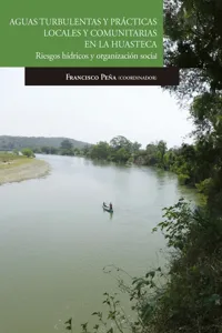 Aguas turbulentas y prácticas locales y comunitarias en la Huasteca_cover