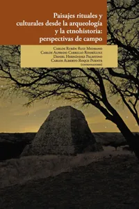 Paisajes rituales y culturales desde la arqueología y la etnohistoria:_cover