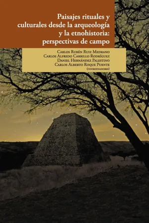 Paisajes rituales y culturales desde la arqueología y la etnohistoria: