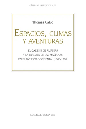 Espacios, climas y aventuras: El Galeón de Filipinas y la fragata de las Marianas en el Pacífico occidental (1680-1700)