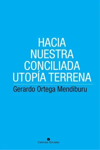 Hacia nuestra conciliada utopía terrena_cover