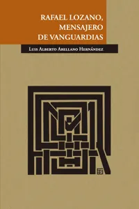 Rafael Lozano, mensajero de vanguardias_cover