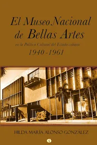 El Museo Nacional de Bellas Artes en la política cultural del Estado cubano_cover