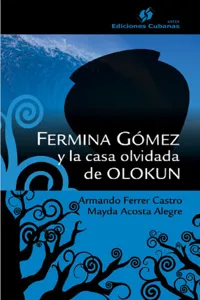 Fermina Gómez y la casa olvidad de Olokun_cover