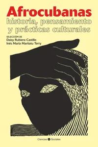 Afrocubanas: Historia, pensamiento y prácticas culturales_cover