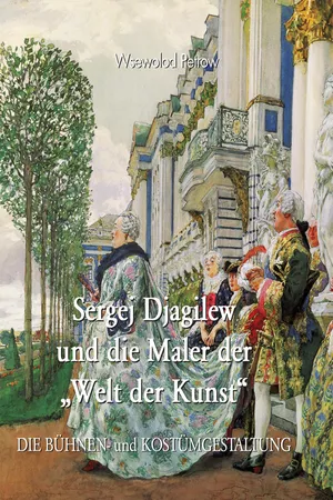 Sergej Djagilew und die Maler der "Welt der Kunst"