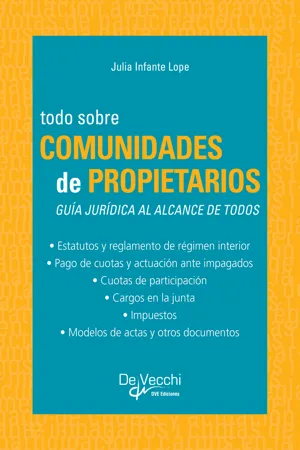 Todo sobre comunidades de propietarios. Guía jurídica al alcance de todos