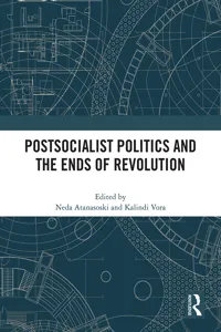 Postsocialist Politics and the Ends of Revolution_cover