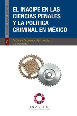 El INACIPE en las ciencias penales y la política criminal en México