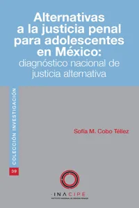 Alternativas a la justicia penal para adolescentes en México_cover