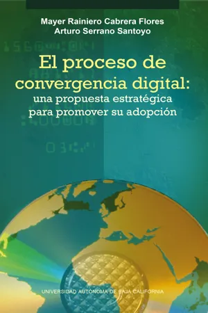 El proceso de convergencia digital: una propuesta estrategica para promover su adopcion