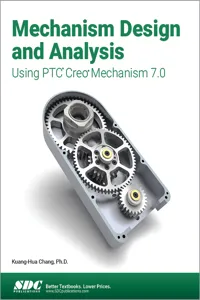 Mechanism Design and Analysis Using PTC Creo Mechanism 7.0_cover
