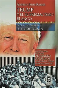 Trump y el supremacismo blanco: palestinización de los mexicanos_cover