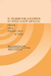 El trabajo del logopeda en Educación Especial desde una perspectiva actual_cover