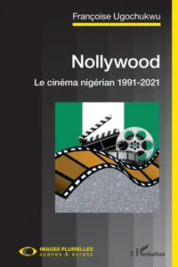 Nollywood. Le cinéma nigérian 1991-2021_cover