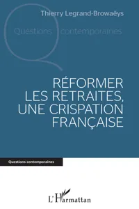 Réformer les retraites, une crispation française_cover