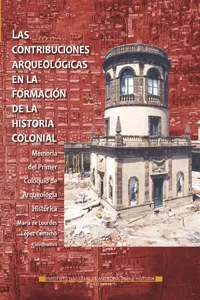 Las contribuciones arqueológicas en la formación de la historia colonial_cover