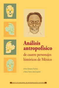 Análisis antropofísico de cuatro personajes históricos de México_cover