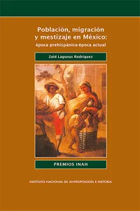 Población, migración y mestizaje en México: época prehispánica-época actual_cover