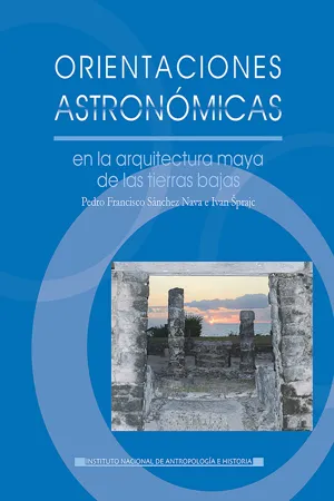 Orientaciones astronómicas en la arquitectura maya de las tierras bajas, sustentadas con información de tipo etnográfico, histórico e conográfico