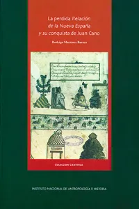 La perdida relación de la Nueva España y su conquista de Juan Cano_cover