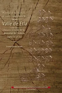 Historias de los territorios de cuatro comunidades del Valle de Etla, Oaxaca, a través de las Memorias de Linderos, siglos XVI al XVIII_cover